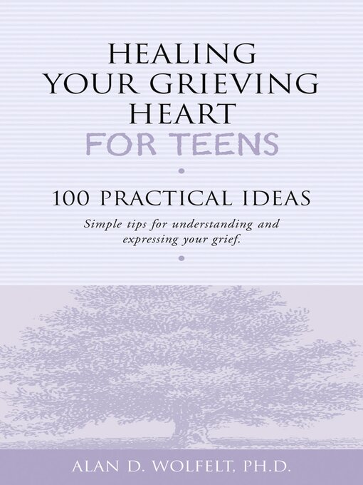 Title details for Healing Your Grieving Heart for Teens by Alan Wolfelt - Available